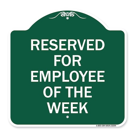 Signmission Reserved for Employee of Week, Green & White Aluminum Architectural Sign, 18" x 18", GW-1818-23204 A-DES-GW-1818-23204
